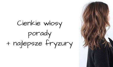 Fryzury na cienkie włosy 2018