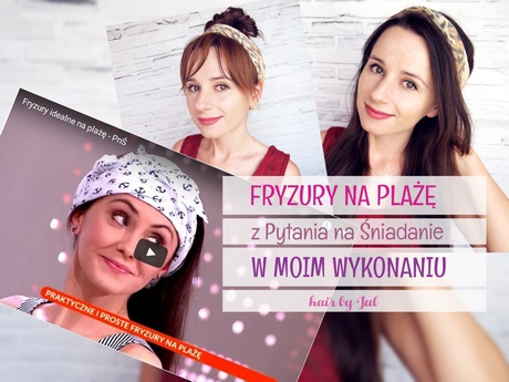 Fryzury na plażę