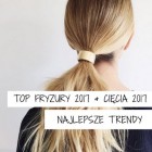 Fryzury 2017 trendy
